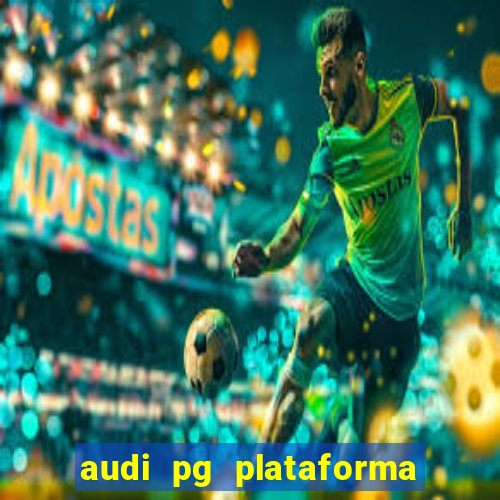 audi pg plataforma de jogos